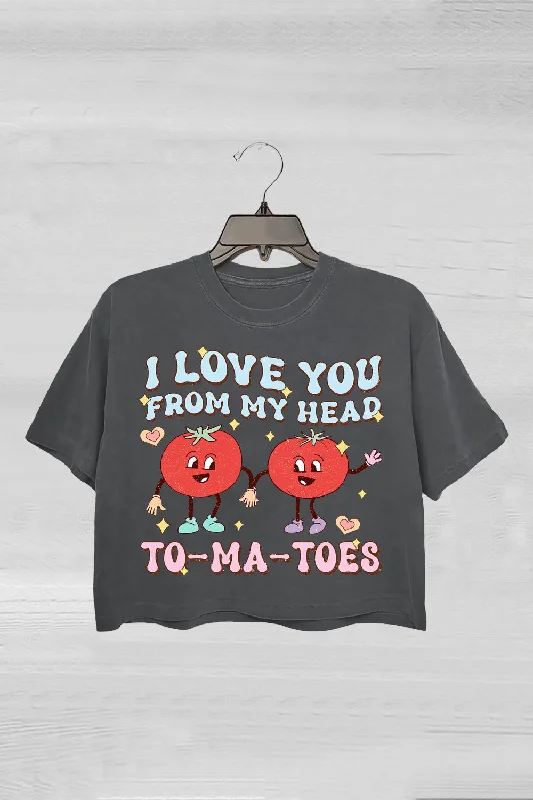 I Love You From Head To-Ma-Toes Crop Tee For Women