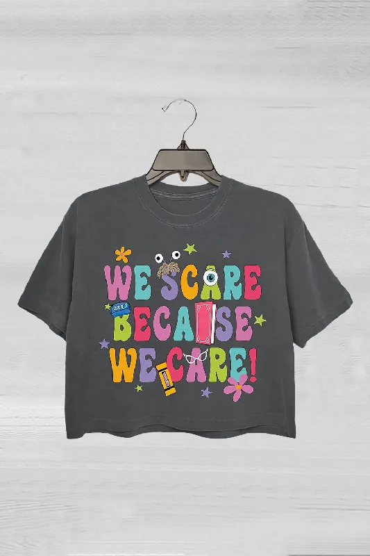 We Scare Because We Care Crop Tee For Women